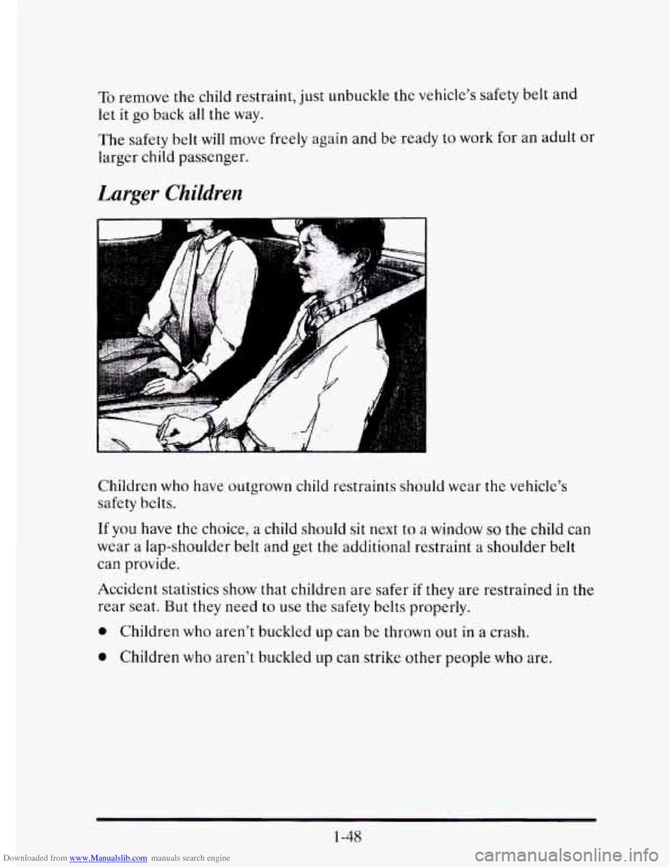 CADILLAC ELDORADO 1995 10.G Repair Manual Downloaded from www.Manualslib.com manuals search engine To remove the child restraint, just unbuckle the vehicle’s safety belt and
let it
go back all the way.
The safety belt will move fre CADILLAC ELDORADO 1995 10.G Repair Manual Downloaded from www.Manualslib.com manuals search engine To remove the child restraint, just unbuckle the vehicle’s safety belt and
let it
go back all the way.
The safety belt will move fre