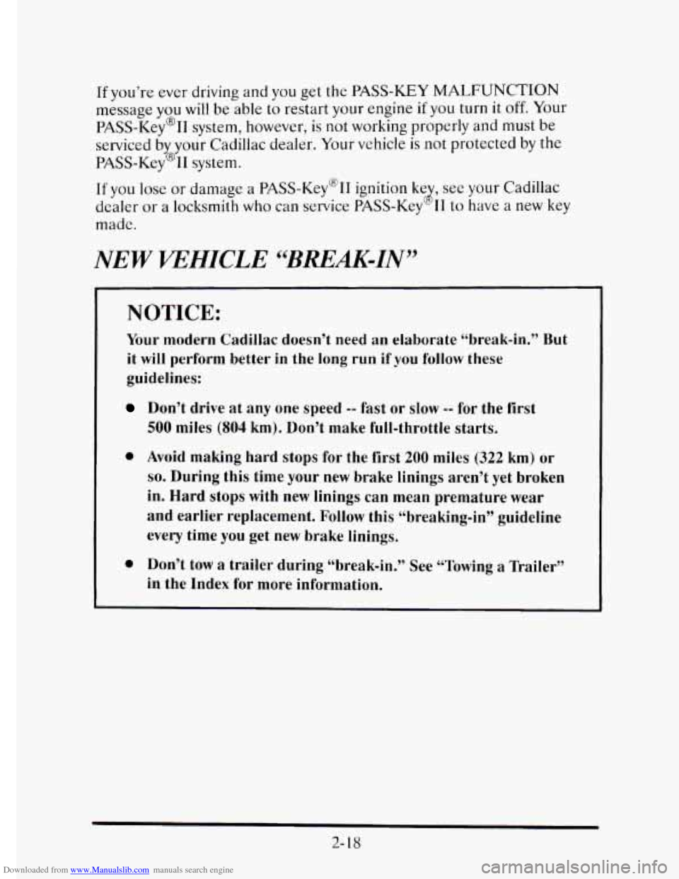 CADILLAC ELDORADO 1995 10.G Manual Online Downloaded from www.Manualslib.com manuals search engine If you’re ever driving and you get the PASS-KEY MALFUNCTION 
message 
you will be  able to restart your engine if you  turn it off. Your 
PAS
