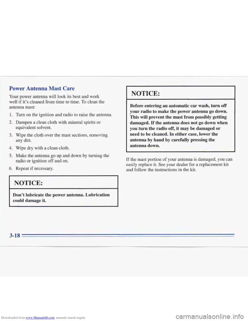 CADILLAC FLEETWOOD 1995 2.G Owners Manual Downloaded from www.Manualslib.com manuals search engine Power Antenna Mast Care
Your power antenna will look its best and work
well if it’s cleaned from time to time.
To clean the CADILLAC FLEETWOOD 1995 2.G Owners Manual Downloaded from www.Manualslib.com manuals search engine Power Antenna Mast Care
Your power antenna will look its best and work
well if it’s cleaned from time to time.
To clean the