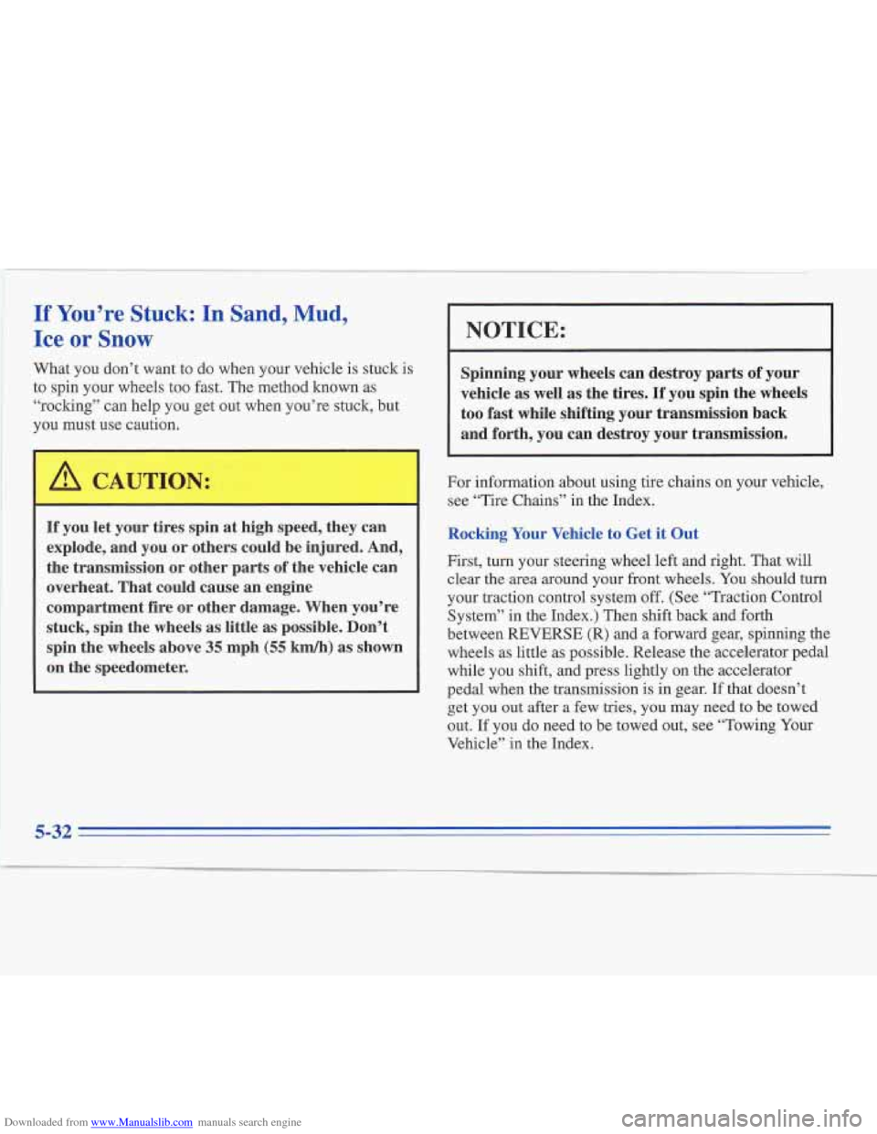 CADILLAC FLEETWOOD 1995 2.G Owners Manual Downloaded from www.Manualslib.com manuals search engine If You’re Stuck: In Sand, Mud,
Ice or Snow
What you don’t want to do when your vehicle is stuck is
to spin your wheels too fa CADILLAC FLEETWOOD 1995 2.G Owners Manual Downloaded from www.Manualslib.com manuals search engine If You’re Stuck: In Sand, Mud,
Ice or Snow
What you don’t want to do when your vehicle is stuck is
to spin your wheels too fa