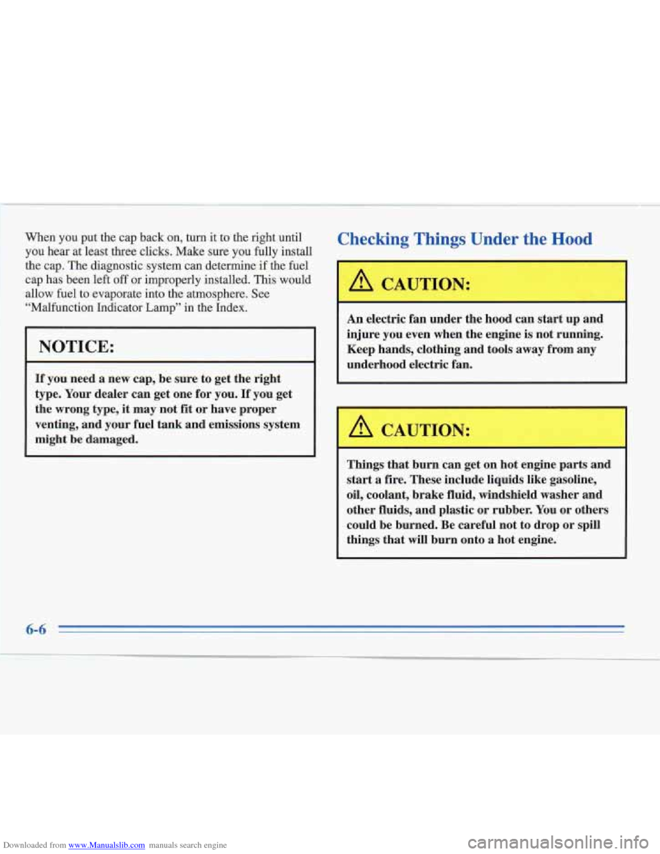 CADILLAC FLEETWOOD 1995 2.G Owners Manual Downloaded from www.Manualslib.com manuals search engine When  you put the cap back on,  turn it to the right until 
you  hear  at least three clicks. Make  sure you fully install 
the cap. 
The diagn