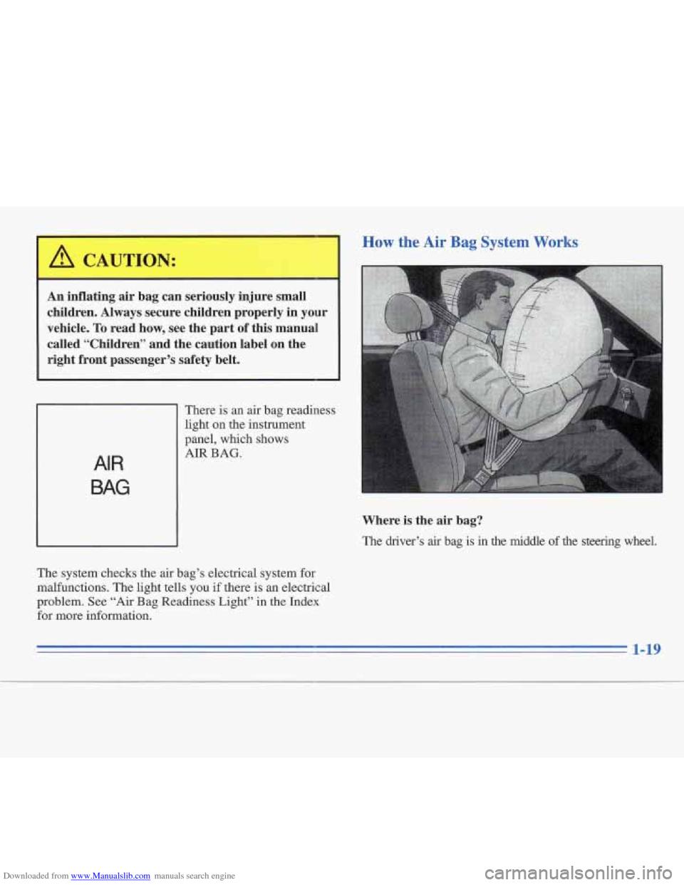 CADILLAC FLEETWOOD 1995 2.G Owners Guide Downloaded from www.Manualslib.com manuals search engine An inflating air bag can seriously injure small
children. Always secure chiIdren properly in your
vehicle.
To read how, see t CADILLAC FLEETWOOD 1995 2.G Owners Guide Downloaded from www.Manualslib.com manuals search engine An inflating air bag can seriously injure small
children. Always secure chiIdren properly in your
vehicle.
To read how, see t