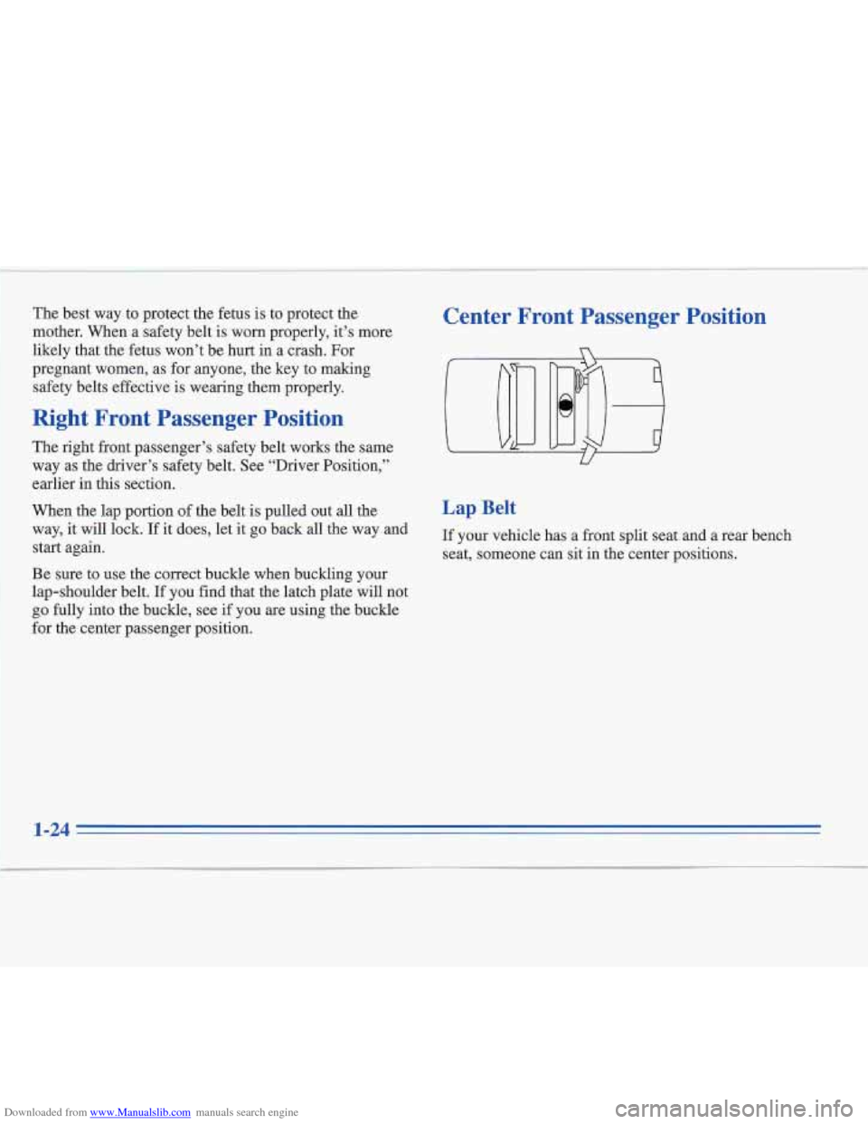 CADILLAC FLEETWOOD 1995 2.G Owners Guide Downloaded from www.Manualslib.com manuals search engine The best way to protect the fetus is to protect the
mother, When
a safety belt is worn properly, it’s more
likely that the fetus w CADILLAC FLEETWOOD 1995 2.G Owners Guide Downloaded from www.Manualslib.com manuals search engine The best way to protect the fetus is to protect the
mother, When
a safety belt is worn properly, it’s more
likely that the fetus w