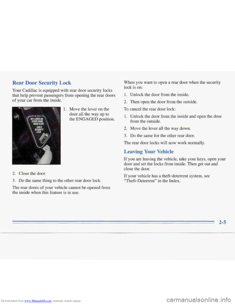 CADILLAC FLEETWOOD 1995 2.G Repair Manual Downloaded from www.Manualslib.com manuals search engine Rear Door Security Lock
Your Cadillac is equipped with rear door security locks
that help prevent passengers from opening the rear do CADILLAC FLEETWOOD 1995 2.G Repair Manual Downloaded from www.Manualslib.com manuals search engine Rear Door Security Lock
Your Cadillac is equipped with rear door security locks
that help prevent passengers from opening the rear do
