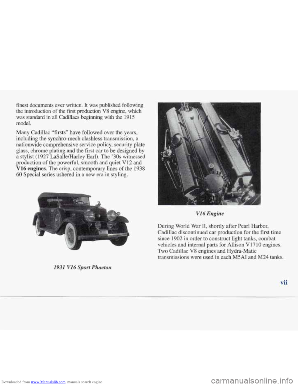 CADILLAC FLEETWOOD 1995 2.G Owners Manual Downloaded from www.Manualslib.com manuals search engine finest documents ever written. It was published following
the introduction of the first production V8 engine, which
was standard CADILLAC FLEETWOOD 1995 2.G Owners Manual Downloaded from www.Manualslib.com manuals search engine finest documents ever written. It was published following
the introduction of the first production V8 engine, which
was standard