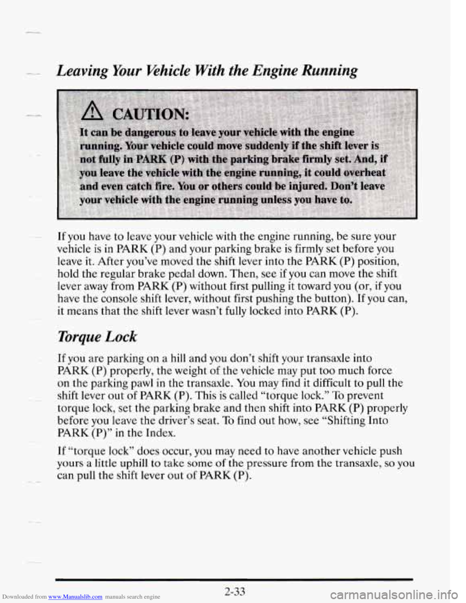 CADILLAC SEVILLE 1995 4.G Owners Manual Downloaded from www.Manualslib.com manuals search engine -.- Leaving Your Vehicle With the Engine Running
If you have to leave your vehicle with the engine running, be sure your
vehicle
CADILLAC SEVILLE 1995 4.G Owners Manual Downloaded from www.Manualslib.com manuals search engine -.- Leaving Your Vehicle With the Engine Running
If you have to leave your vehicle with the engine running, be sure your
vehicle