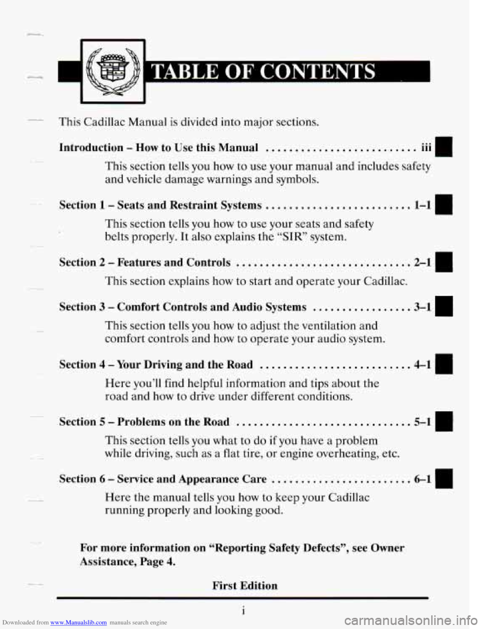 CADILLAC SEVILLE 1995 4.G User Guide Downloaded from www.Manualslib.com manuals search engine This Cadillac Manual is divided into major sections.
Introduction - How to Use this Manual .......................... 111
This section te CADILLAC SEVILLE 1995 4.G User Guide Downloaded from www.Manualslib.com manuals search engine This Cadillac Manual is divided into major sections.
Introduction - How to Use this Manual .......................... 111
This section te