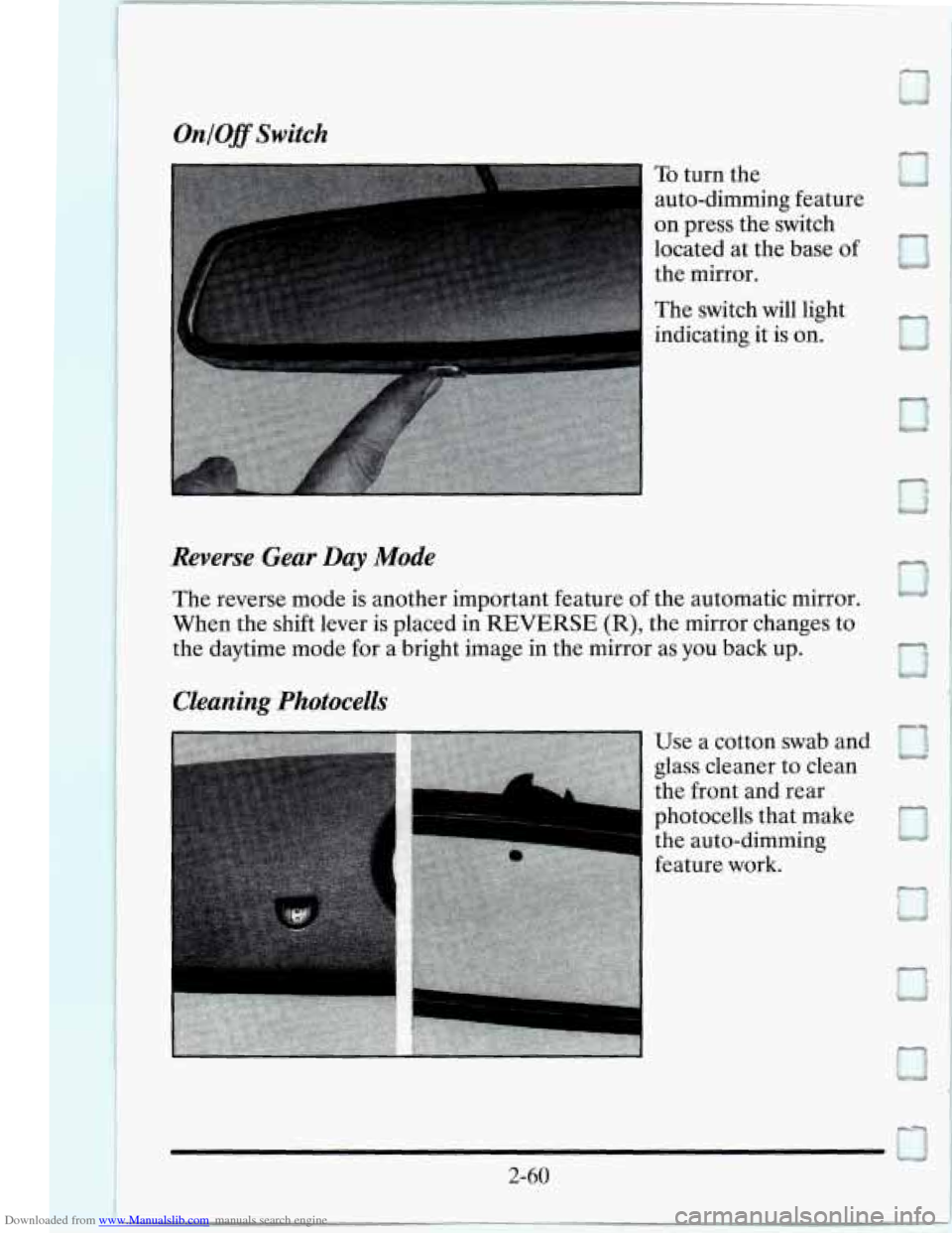 CADILLAC SEVILLE 1995 4.G Owners Manual Downloaded from www.Manualslib.com manuals search engine --
On /Off Switch
To turn the
auto-dimming feature
on press the switch
located at the base
of
the mirror.
The switch will ligh CADILLAC SEVILLE 1995 4.G Owners Manual Downloaded from www.Manualslib.com manuals search engine --
On /Off Switch
To turn the
auto-dimming feature
on press the switch
located at the base
of
the mirror.
The switch will ligh