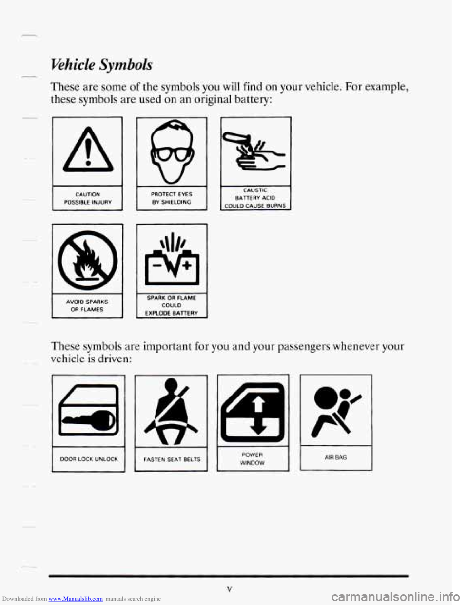 CADILLAC SEVILLE 1995 4.G User Guide Downloaded from www.Manualslib.com manuals search engine Vehicle Symbols c-
These are some of the symbols you will find on your vehicle. For example,
these symbols are used
on an original b CADILLAC SEVILLE 1995 4.G User Guide Downloaded from www.Manualslib.com manuals search engine Vehicle Symbols c-
These are some of the symbols you will find on your vehicle. For example,
these symbols are used
on an original b