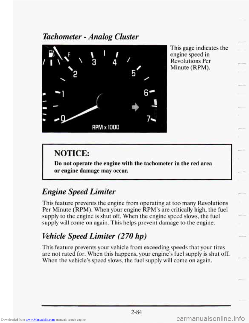 CADILLAC SEVILLE 1995 4.G Owners Manual Downloaded from www.Manualslib.com manuals search engine L -1
L
6*
RPRIi x 1000
Tachometer = Analog Cluster
This gage indicates the
engine speed in
Revolutions Per
Minute (RPM).
-
t -- CADILLAC SEVILLE 1995 4.G Owners Manual Downloaded from www.Manualslib.com manuals search engine L -1
L
6*
RPRIi x 1000
Tachometer = Analog Cluster
This gage indicates the
engine speed in
Revolutions Per
Minute (RPM).
-
t --