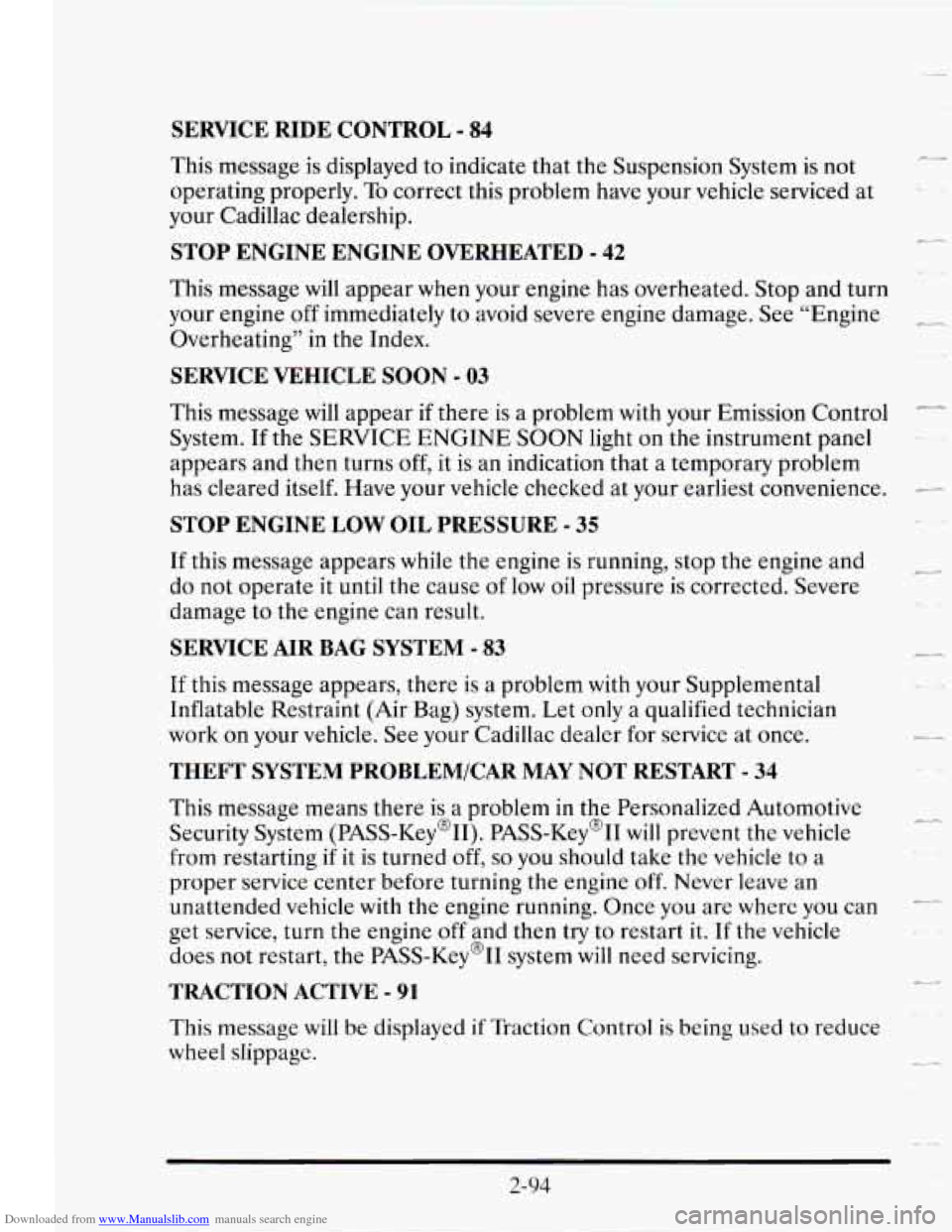 CADILLAC SEVILLE 1995 4.G Owners Manual Downloaded from www.Manualslib.com manuals search engine SERVICE RIDE CONTROL - 84 
This message  is  displayed to indicate  that  the Suspension  System 
is not 
operating  properly. 
To correct this