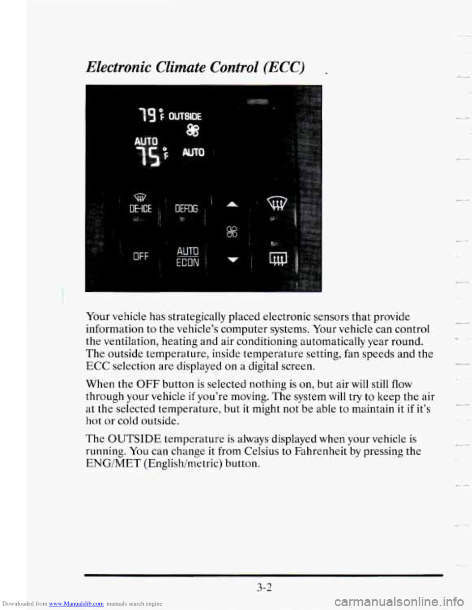 CADILLAC SEVILLE 1995 4.G Owners Manual Downloaded from www.Manualslib.com manuals search engine Your vehicle has strategically placed electronic sensors that provide
information to the vehicles computer systems. Your vehicle ca CADILLAC SEVILLE 1995 4.G Owners Manual Downloaded from www.Manualslib.com manuals search engine Your vehicle has strategically placed electronic sensors that provide
information to the vehicles computer systems. Your vehicle ca