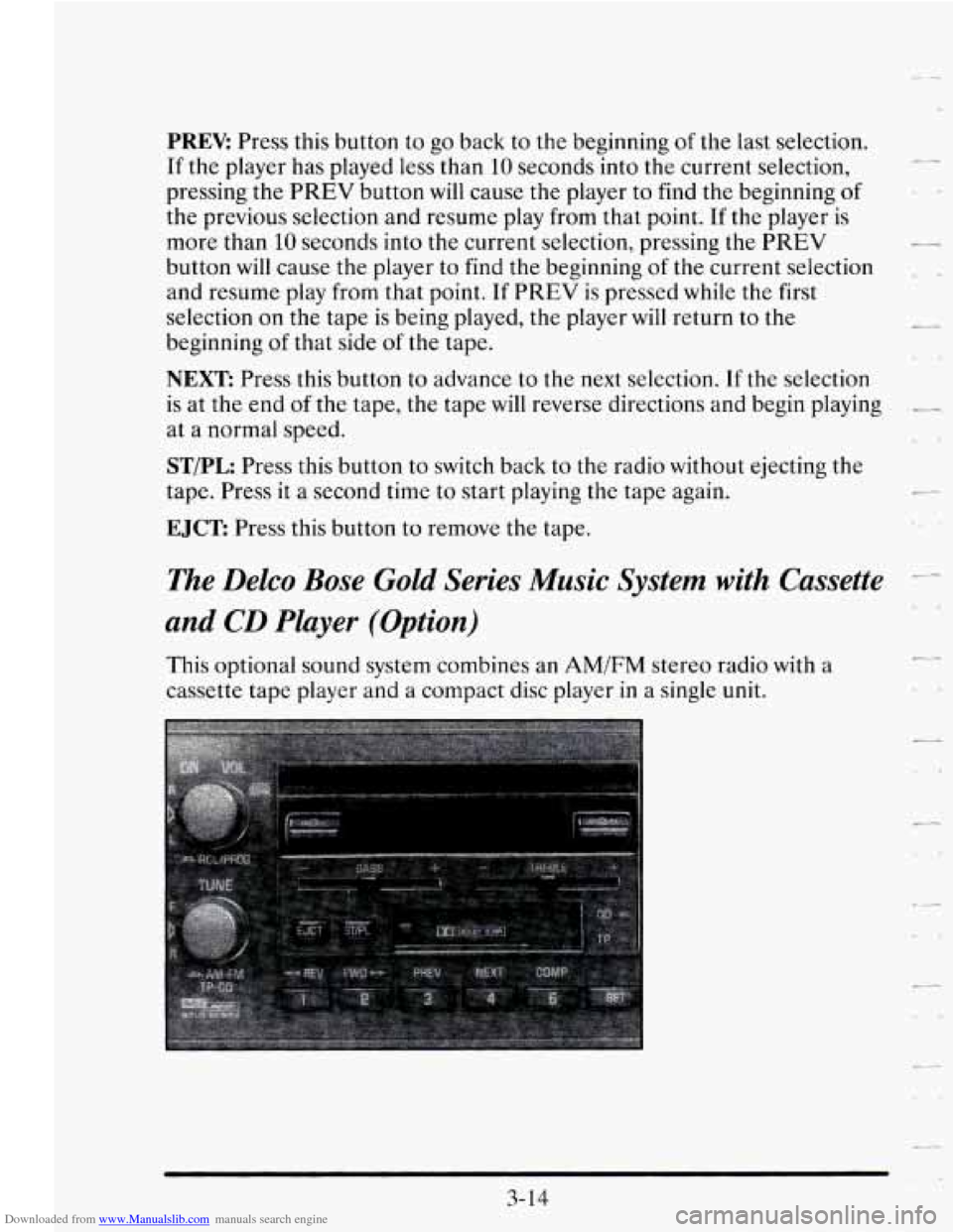 CADILLAC SEVILLE 1995 4.G Owners Manual Downloaded from www.Manualslib.com manuals search engine PREk Press this button to go back to the beginning of the last selection.
If the player has played less than
10 seconds into the c CADILLAC SEVILLE 1995 4.G Owners Manual Downloaded from www.Manualslib.com manuals search engine PREk Press this button to go back to the beginning of the last selection.
If the player has played less than
10 seconds into the c