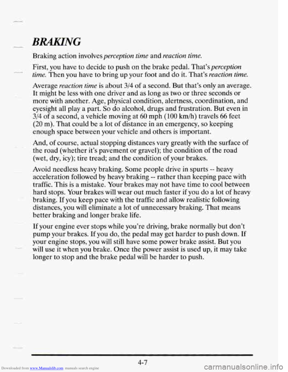 CADILLAC SEVILLE 1995 4.G Owners Manual Downloaded from www.Manualslib.com manuals search engine Braking action involves  perception  time  and reaction  time. 
First, 
you have  to decide  to push  on  the  brake  pedal. That’sperception