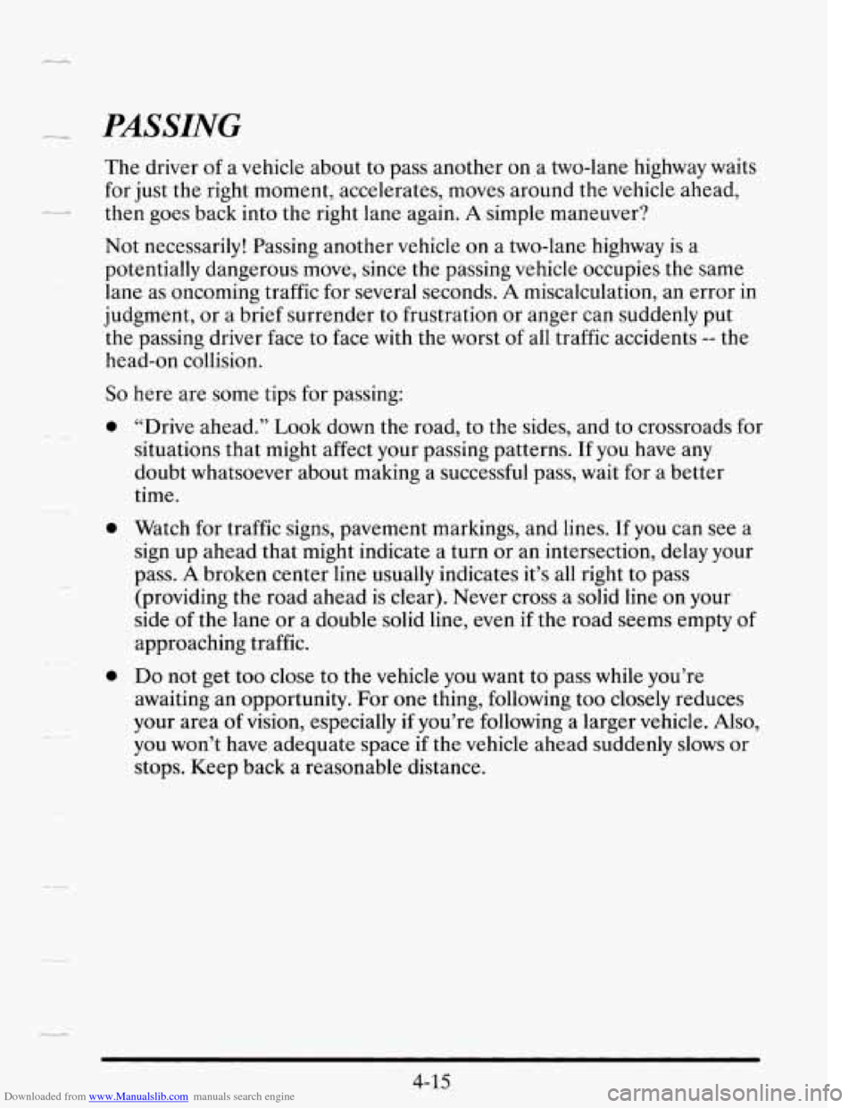 CADILLAC SEVILLE 1995 4.G Owners Manual Downloaded from www.Manualslib.com manuals search engine IL.4 PASSING 
-- 
-1 
-c 
The driver of a vehicle  about to pass another on a two-lane  highway waits 
for  just  the right  moment,  accelerat