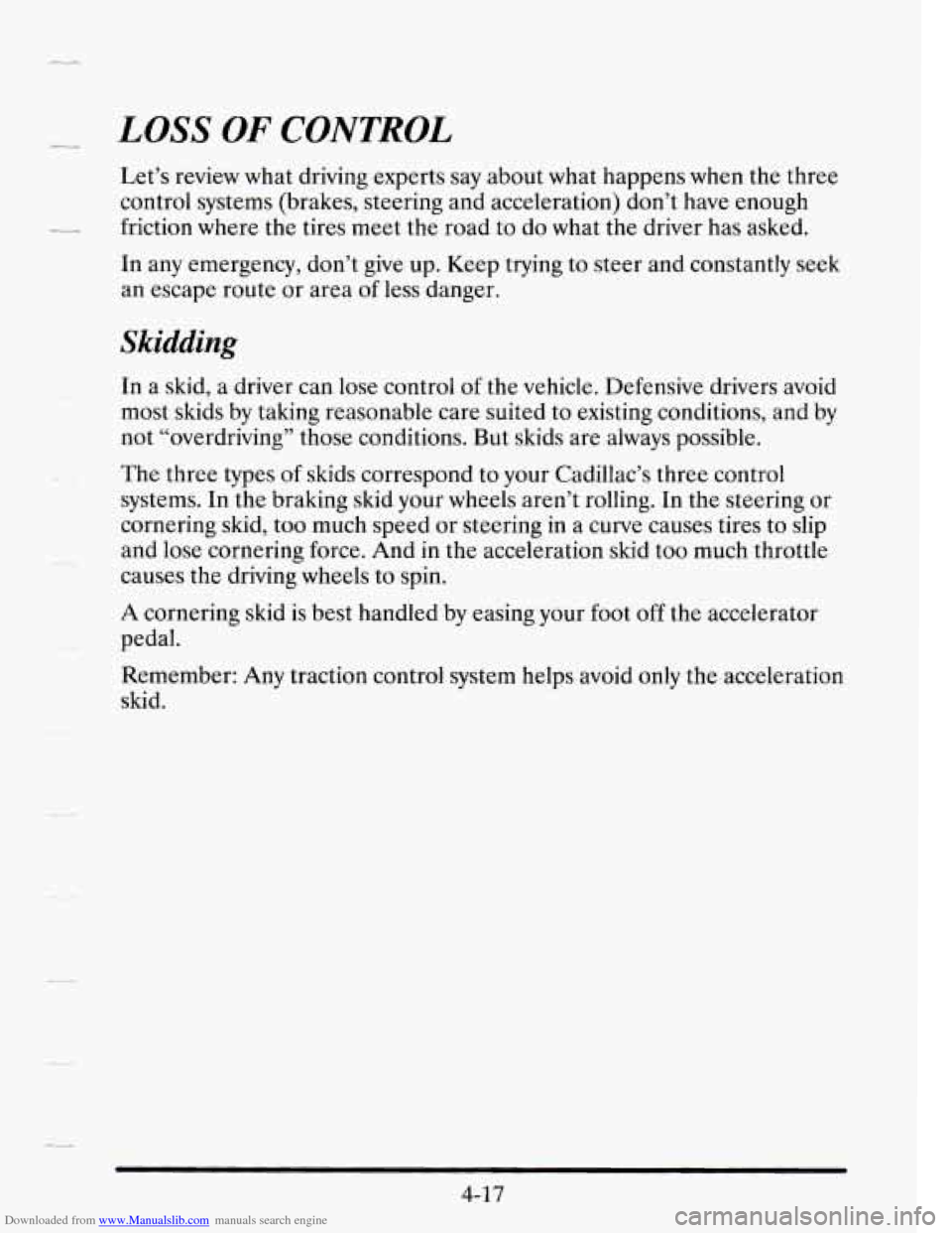 CADILLAC SEVILLE 1995 4.G Owners Manual Downloaded from www.Manualslib.com manuals search engine LOSS OF CONTROL 
Let’s review  what driving  experts say about  what happens  when the  three 
control  systems  (brakes,  steering  and acce