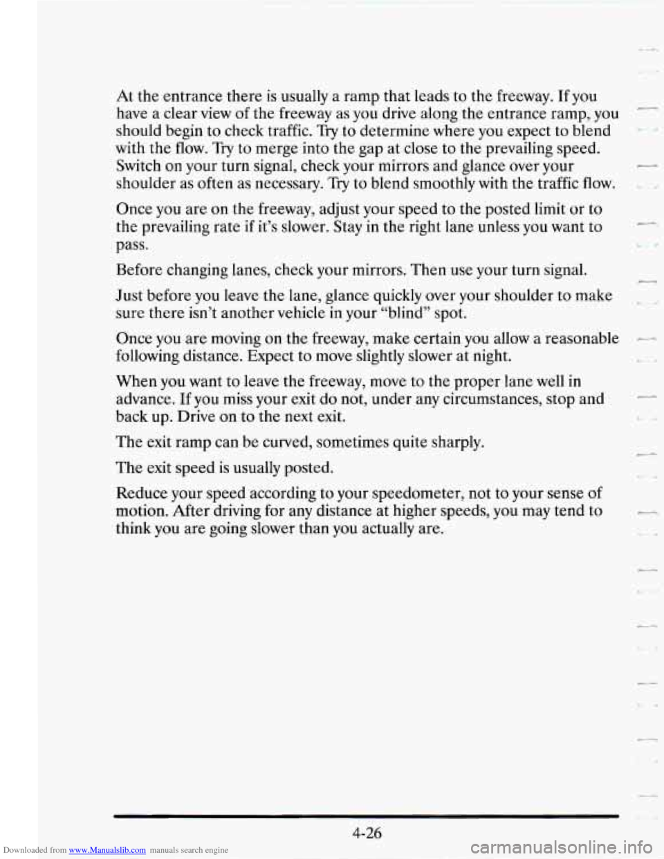 CADILLAC SEVILLE 1995 4.G Owners Manual Downloaded from www.Manualslib.com manuals search engine At the entrance there is usually a ramp that leads to the freeway. If you
have a clear view of the freeway as you drive alon CADILLAC SEVILLE 1995 4.G Owners Manual Downloaded from www.Manualslib.com manuals search engine At the entrance there is usually a ramp that leads to the freeway. If you
have a clear view of the freeway as you drive alon