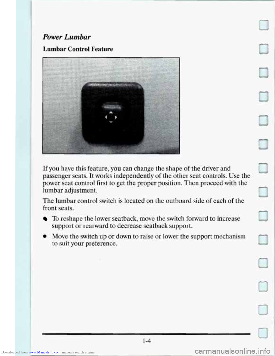 CADILLAC SEVILLE 1995 4.G Owners Manual Downloaded from www.Manualslib.com manuals search engine Power Lumbar 
Lumbar Control Feature 
If you  have  this  feature,  you can change  the  shape  of the  driver  and 
passenger  seats. It works