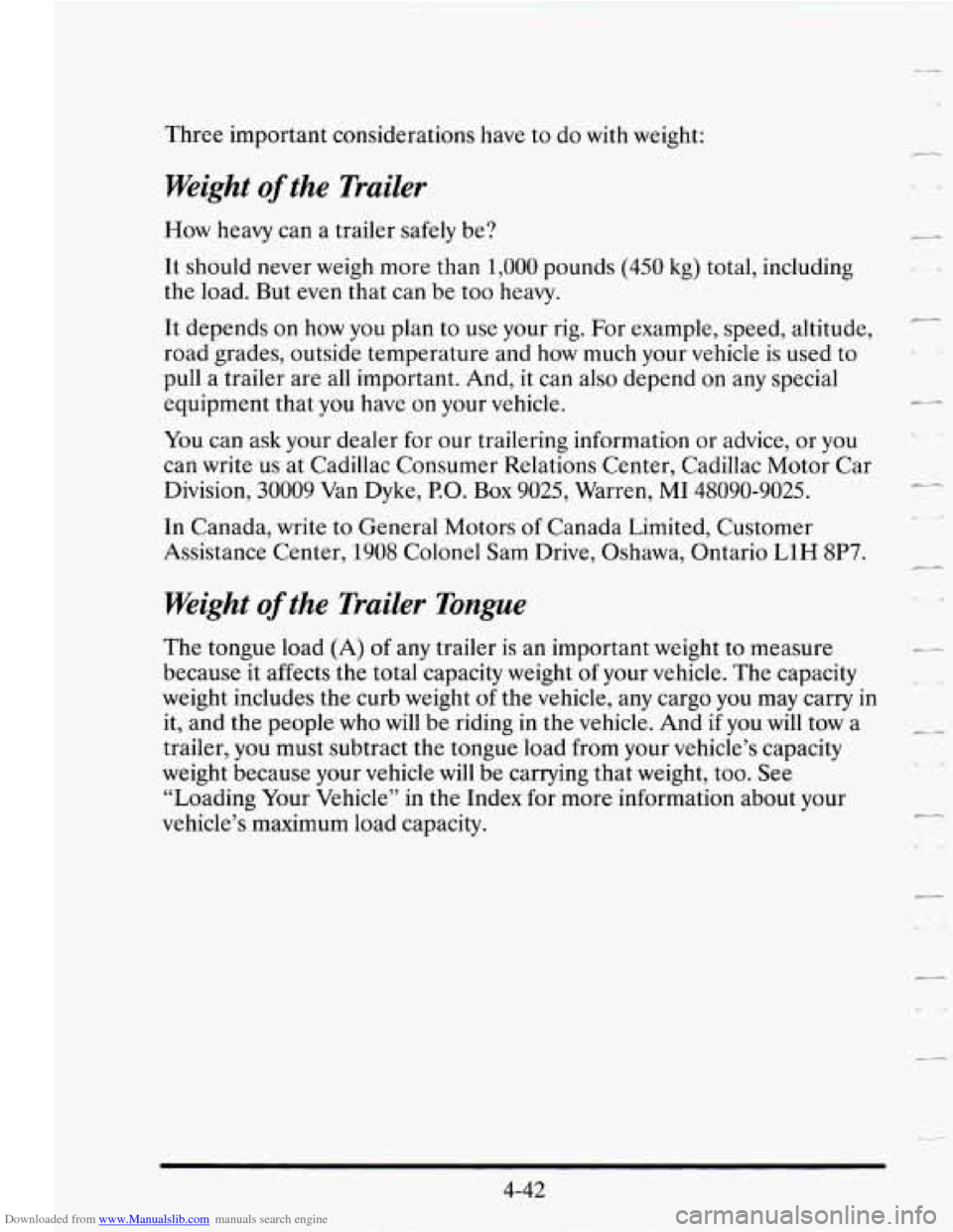 CADILLAC SEVILLE 1995 4.G Owners Manual Downloaded from www.Manualslib.com manuals search engine Three  important  considerations have to  do  with  weight: 
Weight of the  Trailer 
How heavy  can a  trailer  safely be? 
It  should never  w