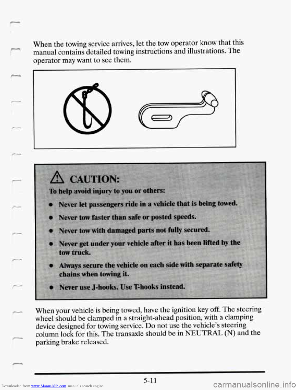 CADILLAC SEVILLE 1995 4.G Owners Manual Downloaded from www.Manualslib.com manuals search engine f k 
P 
!, 
When  the towing service arrives,  let the  tow  operator  know that  this 
manual  contains  detailed  towing instructions  and  i