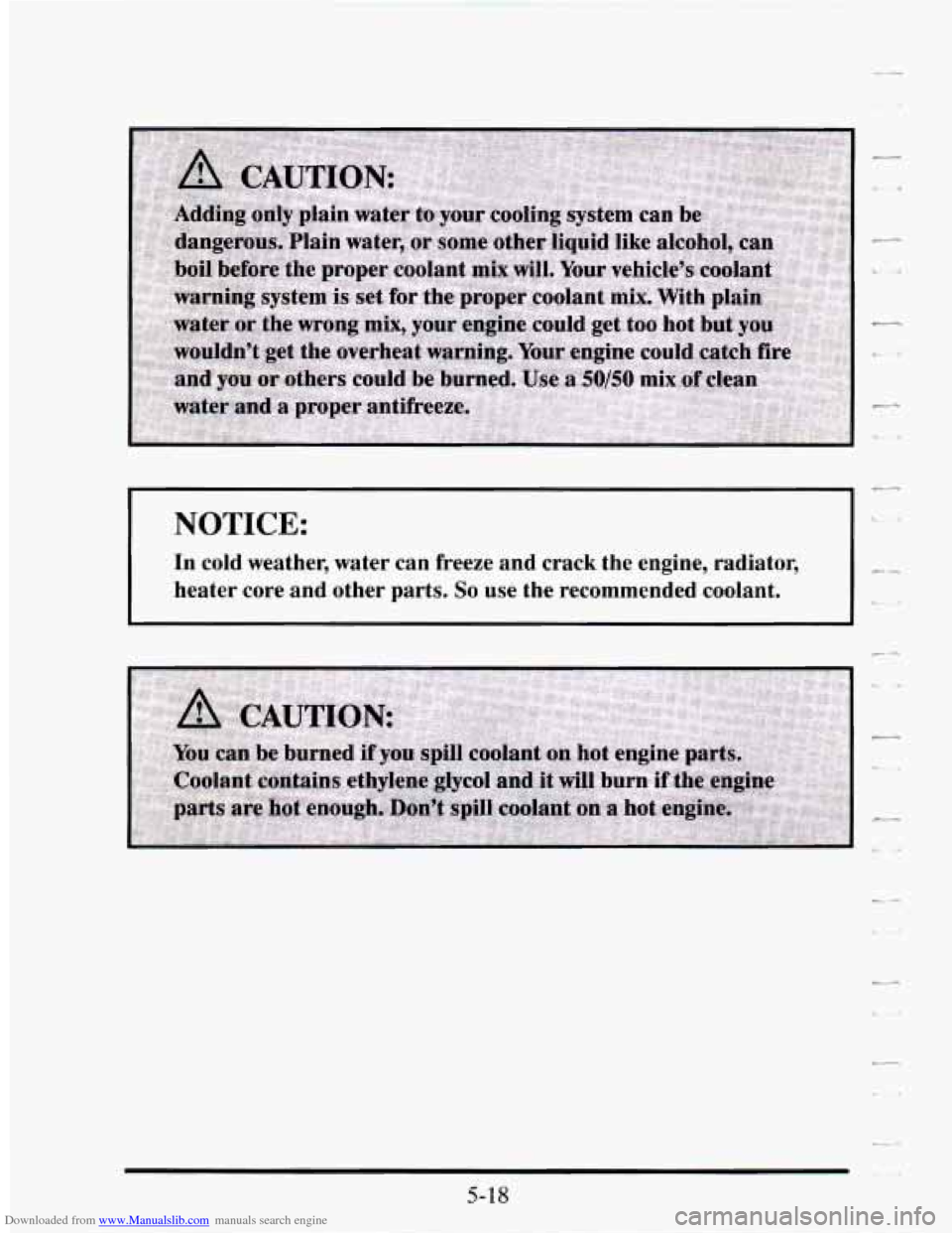 CADILLAC SEVILLE 1995 4.G Owners Manual Downloaded from www.Manualslib.com manuals search engine I I 
NOTICE: 
In cold weather,  water  can  freeze  and  crack  the engine,  radiator, -- 
heater  core  and  other parts. So use the  recommen