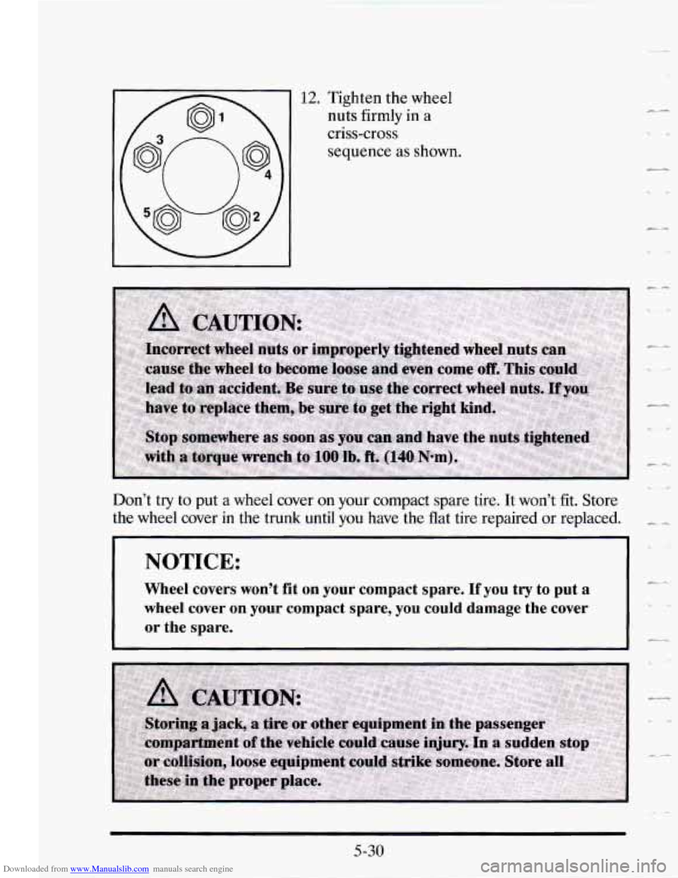 CADILLAC SEVILLE 1995 4.G Owners Manual Downloaded from www.Manualslib.com manuals search engine 12. Tighten the wheel 
nuts  firmly 
in a 
criss-cross 
sequence  as  shown. 
Don’t  try  to put  a wheel  cover 
on your  compact  spare tir