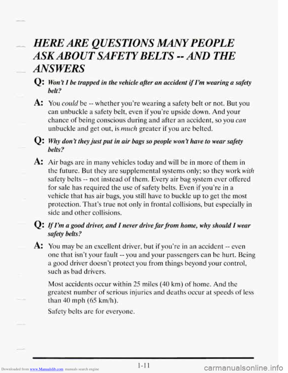 CADILLAC SEVILLE 1995 4.G Owners Manual Downloaded from www.Manualslib.com manuals search engine I___ HERE ARE QUESTIONS M4NY PEOPLE
I_. ANSWERS ASKABOUTSAFETYBELTS
--AND THE
h-
Q Won’t I be trapped in the vehicle afler an acciden CADILLAC SEVILLE 1995 4.G Owners Manual Downloaded from www.Manualslib.com manuals search engine I___ HERE ARE QUESTIONS M4NY PEOPLE
I_. ANSWERS ASKABOUTSAFETYBELTS
--AND THE
h-
Q Won’t I be trapped in the vehicle afler an acciden