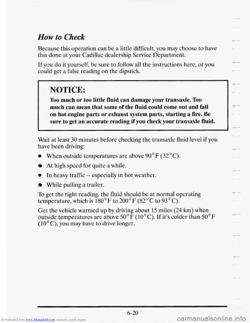 CADILLAC SEVILLE 1995 4.G Owners Manual Downloaded from www.Manualslib.com manuals search engine How to Check
Because this operation can be a little difficult, you may choose to have
this done at your Cadillac dealership Service Dep CADILLAC SEVILLE 1995 4.G Owners Manual Downloaded from www.Manualslib.com manuals search engine How to Check
Because this operation can be a little difficult, you may choose to have
this done at your Cadillac dealership Service Dep