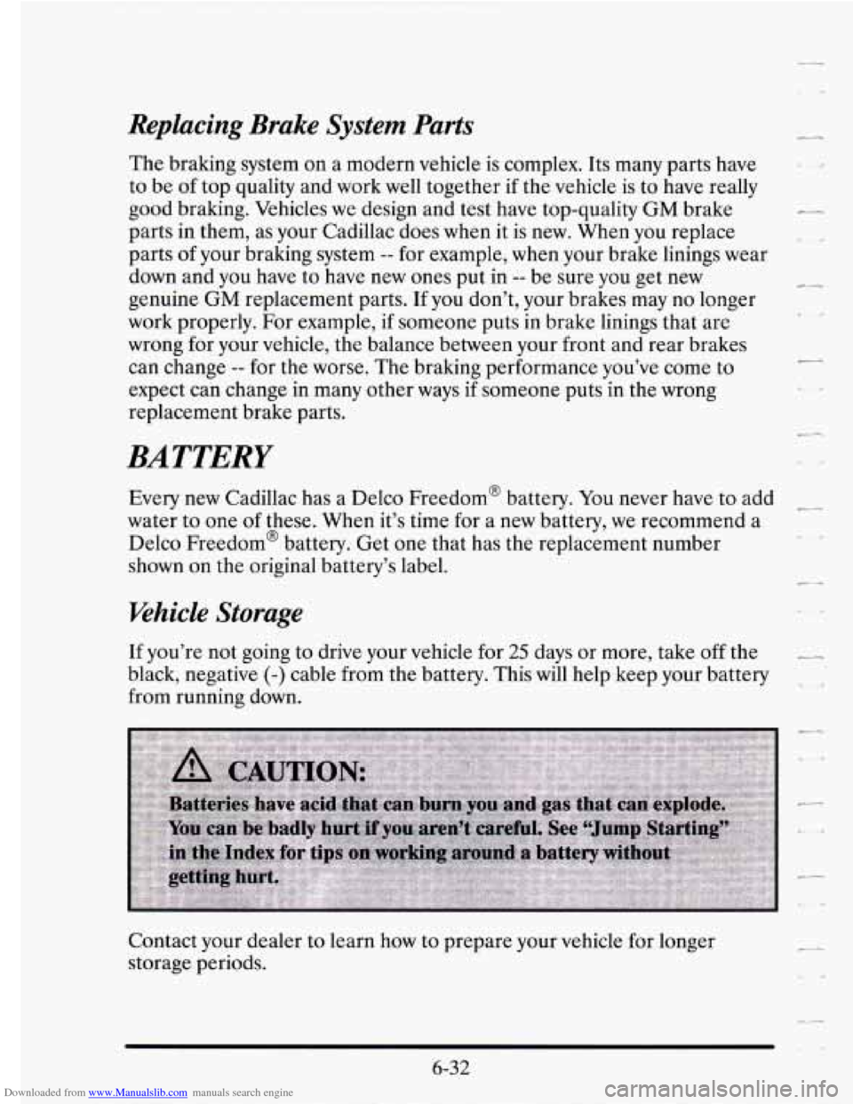 CADILLAC SEVILLE 1995 4.G Owners Manual Downloaded from www.Manualslib.com manuals search engine Replacing Brake System Parts
The braking system on a modern vehicle is complex. Its many parts have
to be of top quality and work CADILLAC SEVILLE 1995 4.G Owners Manual Downloaded from www.Manualslib.com manuals search engine Replacing Brake System Parts
The braking system on a modern vehicle is complex. Its many parts have
to be of top quality and work