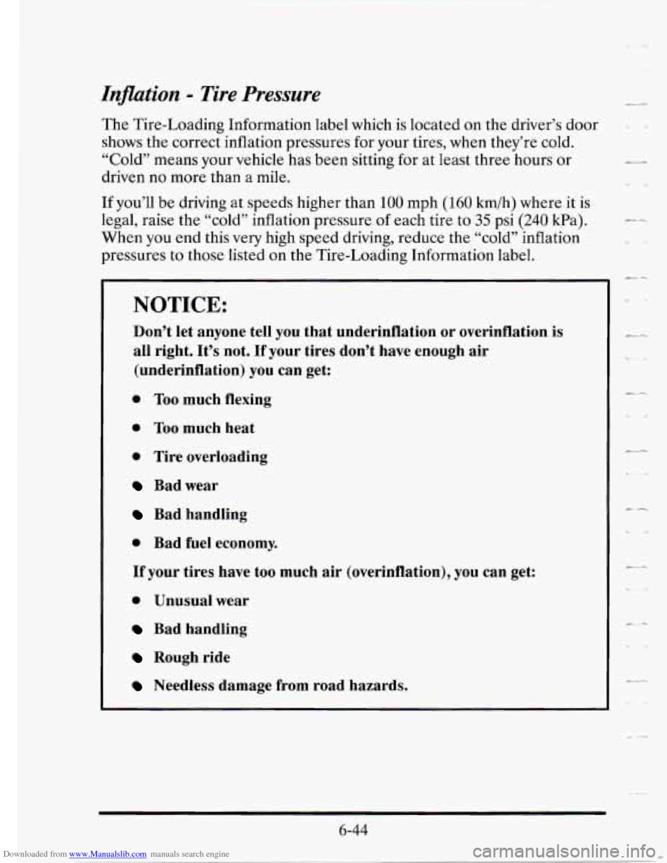 CADILLAC SEVILLE 1995 4.G Owners Manual Downloaded from www.Manualslib.com manuals search engine Inflation - Tire Pressure
The Tire-Loading Information label which is located on the driver’s door
shows the correct inflation pres CADILLAC SEVILLE 1995 4.G Owners Manual Downloaded from www.Manualslib.com manuals search engine Inflation - Tire Pressure
The Tire-Loading Information label which is located on the driver’s door
shows the correct inflation pres