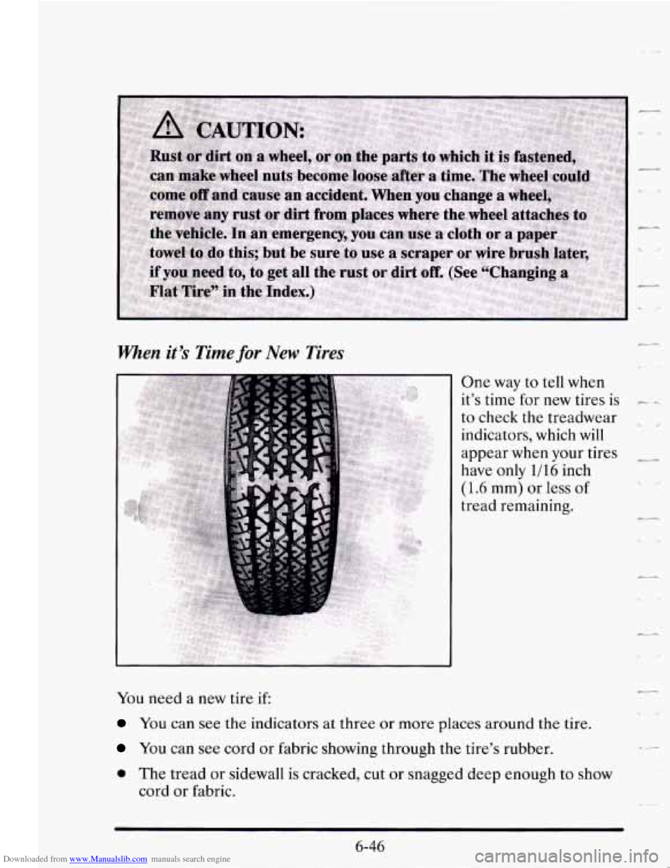 CADILLAC SEVILLE 1995 4.G Owners Manual Downloaded from www.Manualslib.com manuals search engine When it 3 Time for New Tires
One way to tell when
it’s time for new tires is
to check the treadwear
indicators, which will
app CADILLAC SEVILLE 1995 4.G Owners Manual Downloaded from www.Manualslib.com manuals search engine When it 3 Time for New Tires
One way to tell when
it’s time for new tires is
to check the treadwear
indicators, which will
app