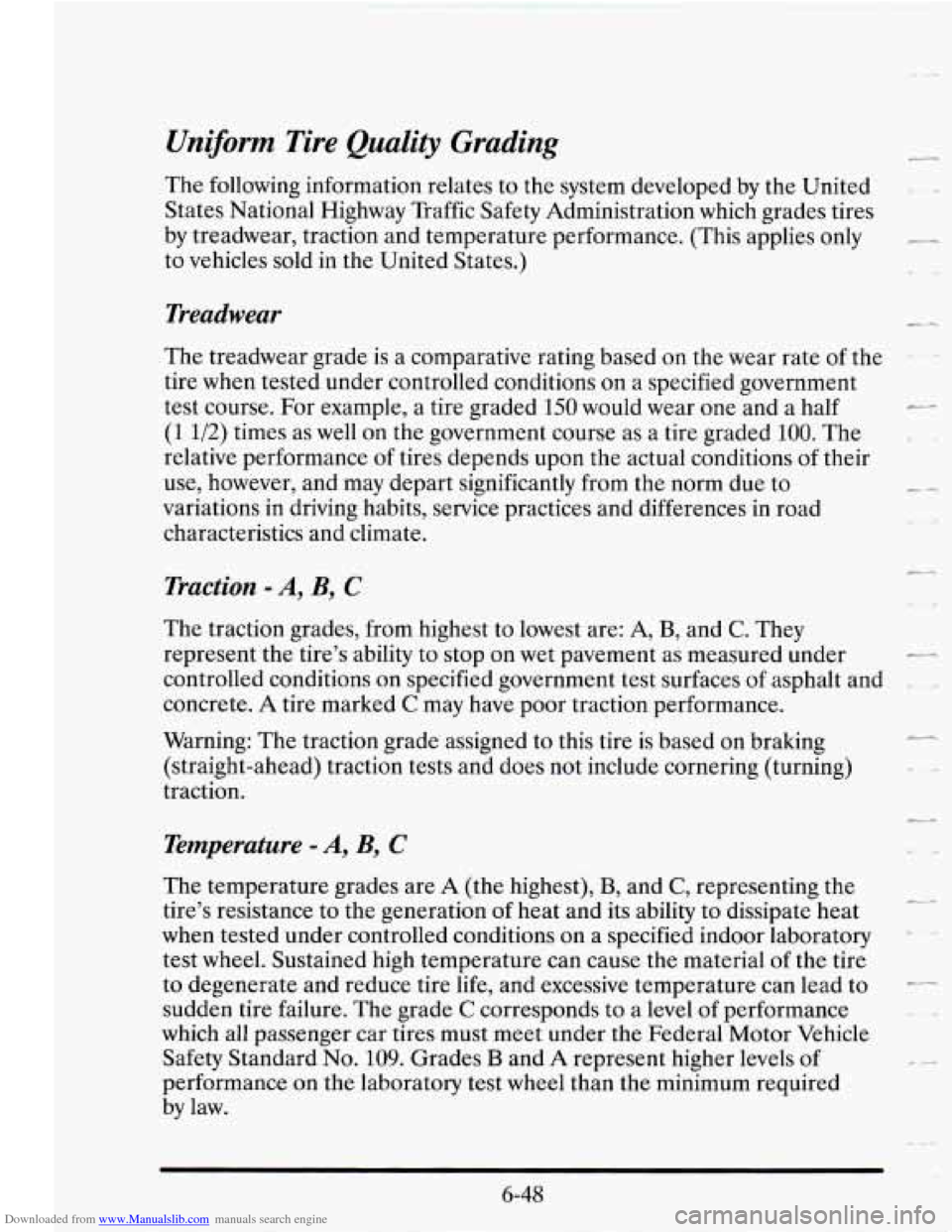 CADILLAC SEVILLE 1995 4.G Owners Manual Downloaded from www.Manualslib.com manuals search engine Uniform Tire Quality Grading
The following information relates to the system developed by the United
States National Highway Traffi CADILLAC SEVILLE 1995 4.G Owners Manual Downloaded from www.Manualslib.com manuals search engine Uniform Tire Quality Grading
The following information relates to the system developed by the United
States National Highway Traffi