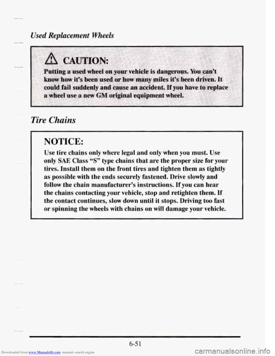 CADILLAC SEVILLE 1995 4.G Owners Manual Downloaded from www.Manualslib.com manuals search engine c -.-
--
--
--
Used Replacement Wheels
Tire Chains
NOTICE:
Use tire chains only where legal and only when you must. Use
only
S CADILLAC SEVILLE 1995 4.G Owners Manual Downloaded from www.Manualslib.com manuals search engine c -.-
--
--
--
Used Replacement Wheels
Tire Chains
NOTICE:
Use tire chains only where legal and only when you must. Use
only
S