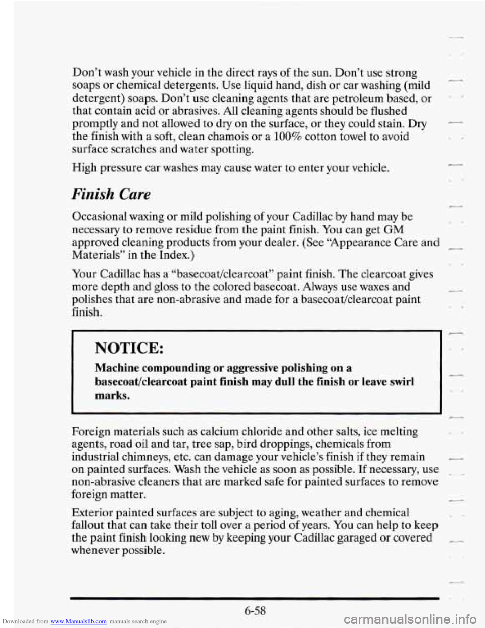 CADILLAC SEVILLE 1995 4.G Owners Manual Downloaded from www.Manualslib.com manuals search engine Don’t wash your vehicle in the direct rays of the sun. Don’t use strong
soaps or chemical detergents. Use liquid hand, dish or car CADILLAC SEVILLE 1995 4.G Owners Manual Downloaded from www.Manualslib.com manuals search engine Don’t wash your vehicle in the direct rays of the sun. Don’t use strong
soaps or chemical detergents. Use liquid hand, dish or car