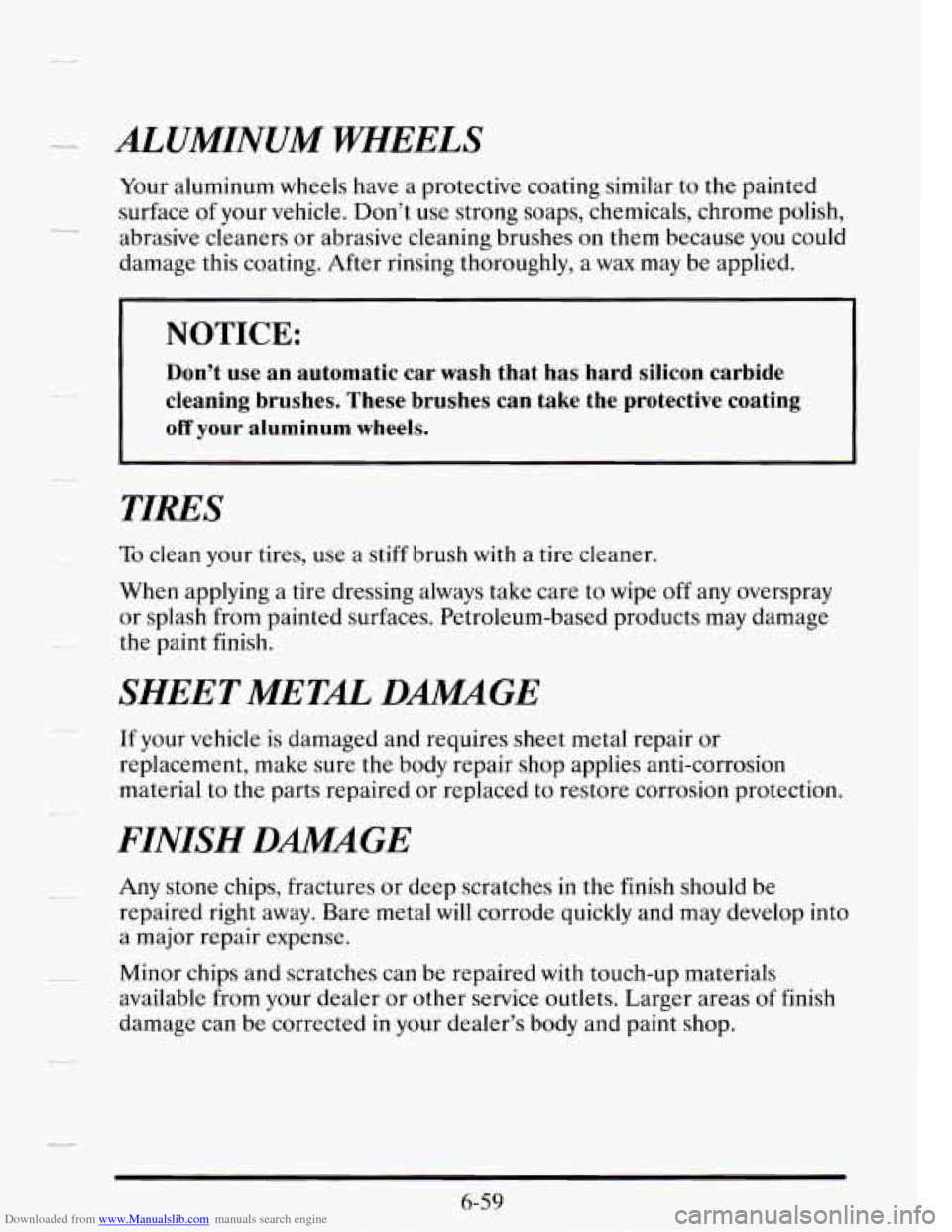 CADILLAC SEVILLE 1995 4.G Owners Manual Downloaded from www.Manualslib.com manuals search engine L-
ci
ALUMINUM WHEELS
Your aluminum wheels have a protective coating similar to the painted
surface
of your vehicle. Don’t use stro CADILLAC SEVILLE 1995 4.G Owners Manual Downloaded from www.Manualslib.com manuals search engine L-
ci
ALUMINUM WHEELS
Your aluminum wheels have a protective coating similar to the painted
surface
of your vehicle. Don’t use stro