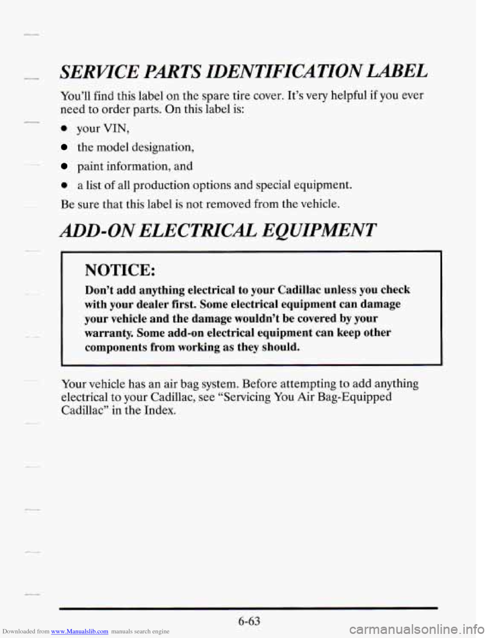 CADILLAC SEVILLE 1995 4.G Owners Manual Downloaded from www.Manualslib.com manuals search engine SERPTCE PARTS IDENTIFICATION LABEL
You’ll find this label on the spare tire cover. It’s very helpful if you ever
need to order pa CADILLAC SEVILLE 1995 4.G Owners Manual Downloaded from www.Manualslib.com manuals search engine SERPTCE PARTS IDENTIFICATION LABEL
You’ll find this label on the spare tire cover. It’s very helpful if you ever
need to order pa