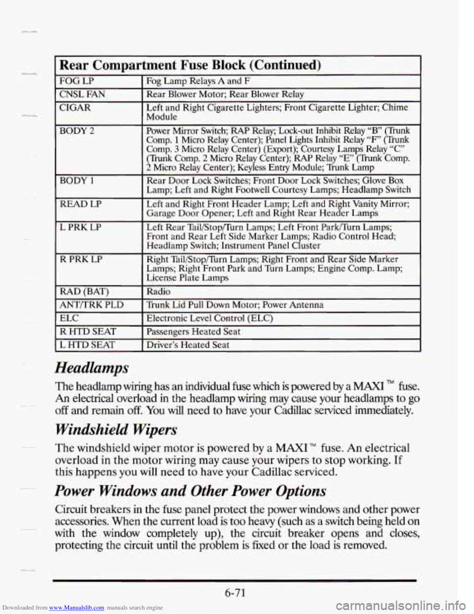 CADILLAC SEVILLE 1995 4.G Owners Manual Downloaded from www.Manualslib.com manuals search engine wmpartment Fuse Block (Continued) 1 
c- 
I FOG LP 
F 
CNSL FAN 
CIGAR 
BODY 
2 
BODY 1 
READ  LP 
L PRK  LP 
R PRK LP 
RAD  (BAT) 
ANT/TRK  PLD