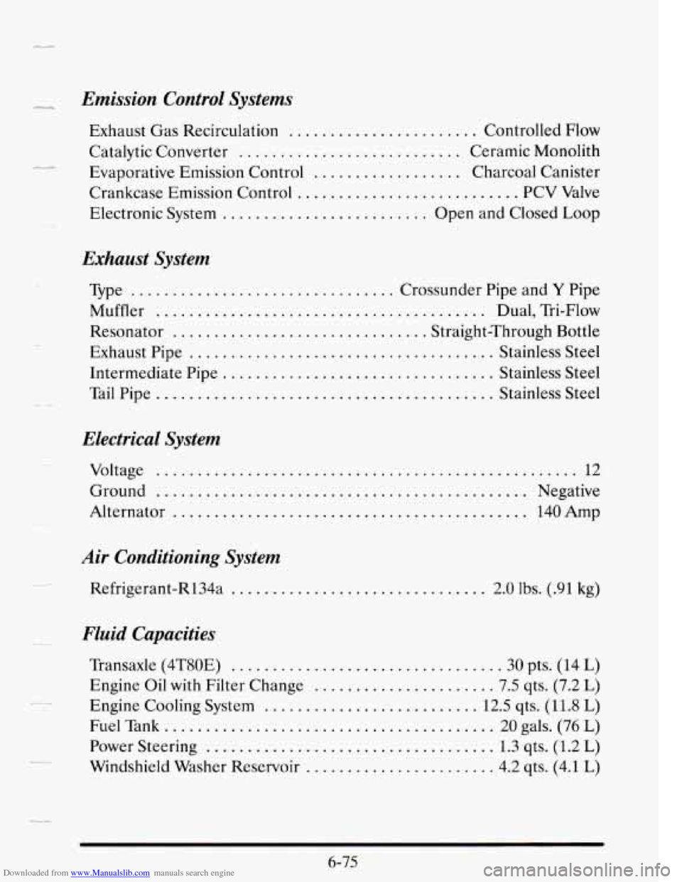 CADILLAC SEVILLE 1995 4.G Owners Manual Downloaded from www.Manualslib.com manuals search engine Emission Control  Systems 
C.._ 
Exhaust Gas Recirculation ....................... Controlled Flow 
Catalytic Converter .......................