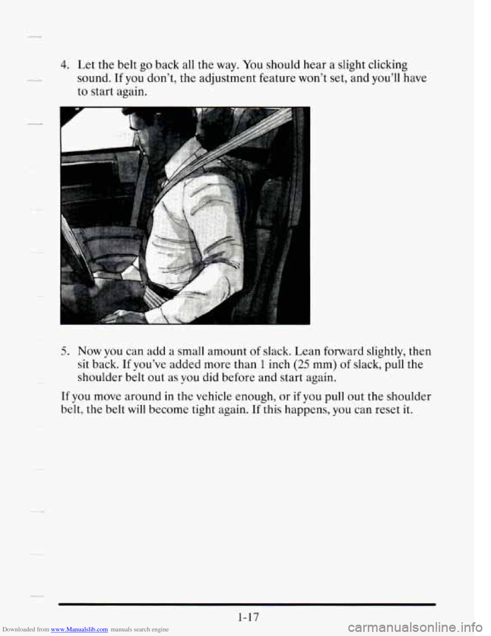 CADILLAC SEVILLE 1995 4.G Owners Guide Downloaded from www.Manualslib.com manuals search engine 4. Let  the belt go back all the  way. You should  hear a slight clicking 
sound.  If  you dont,  the  adjustment  feature wont set,  and  yo