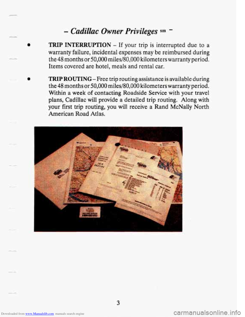 CADILLAC SEVILLE 1995 4.G Owners Manual Downloaded from www.Manualslib.com manuals search engine 0 
0 
- Cadillac Owner Privileges sm 
TRIP INTERRUPTION - If your trip is interrupted  due  to a 
warranty  failure,  incidental expenses  may 