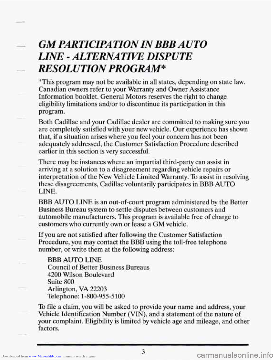 CADILLAC SEVILLE 1995 4.G Owners Manual Downloaded from www.Manualslib.com manuals search engine --
GM PARTICIPATION IN BBB AUTO
LINE
- ALTERNATm DISPUTE
RESOLUTION PROGRAM*
*This program may not be available in all states, depe CADILLAC SEVILLE 1995 4.G Owners Manual Downloaded from www.Manualslib.com manuals search engine --
GM PARTICIPATION IN BBB AUTO
LINE
- ALTERNATm DISPUTE
RESOLUTION PROGRAM*
*This program may not be available in all states, depe
