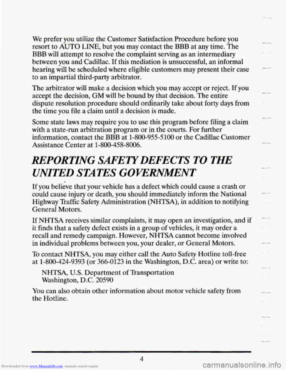 CADILLAC SEVILLE 1995 4.G Owners Manual Downloaded from www.Manualslib.com manuals search engine We prefer you utilize the Customer Satisfaction Procedure before you
resort to AUTO LINE, but you may contact the
BBB at any ti CADILLAC SEVILLE 1995 4.G Owners Manual Downloaded from www.Manualslib.com manuals search engine We prefer you utilize the Customer Satisfaction Procedure before you
resort to AUTO LINE, but you may contact the
BBB at any ti