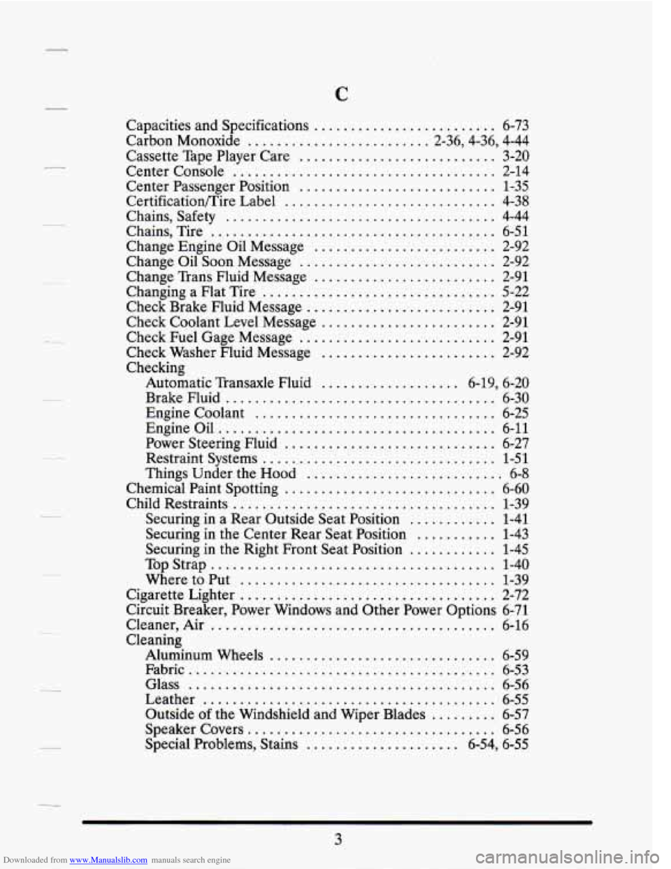 CADILLAC SEVILLE 1995 4.G Owners Manual Downloaded from www.Manualslib.com manuals search engine C . 
. 
. 
. 
I- 
. 
.- 
.. 
. 
. 
Capacities and  Specifications ......................... 6-73 
Carbon Monoxide ......................... 2.3