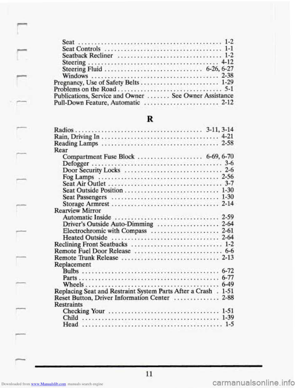 CADILLAC SEVILLE 1995 4.G Owners Manual Downloaded from www.Manualslib.com manuals search engine f 
-!- I 
r 
i 
./- 
Seat ............................................ 1-2 
Seat Controls .................................... 1-1 
Seatback R