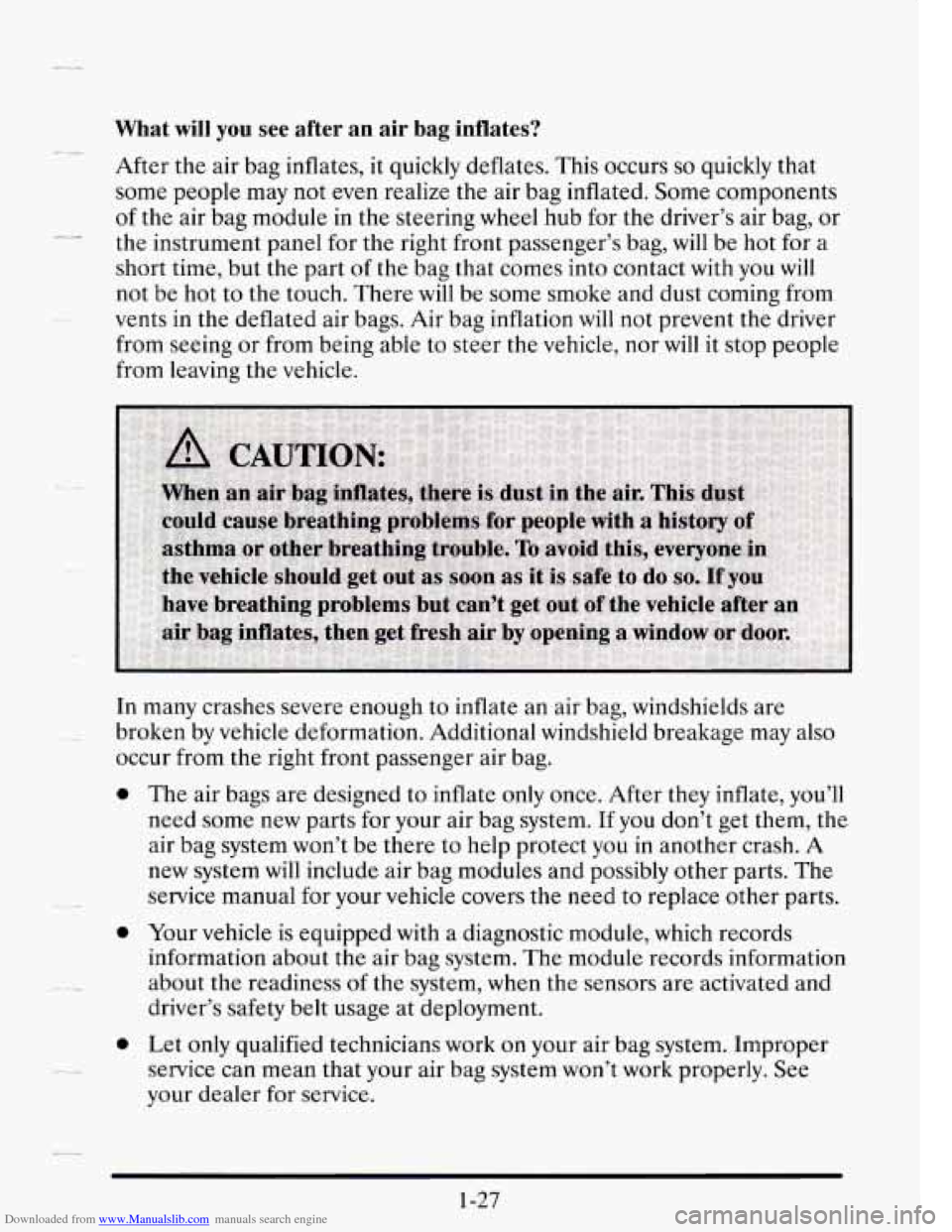 CADILLAC SEVILLE 1995 4.G Service Manual Downloaded from www.Manualslib.com manuals search engine What will you see after an air bag inflates?
After the air bag inflates, it quickly deflates. This occurs so quickly that
some p CADILLAC SEVILLE 1995 4.G Service Manual Downloaded from www.Manualslib.com manuals search engine What will you see after an air bag inflates?
After the air bag inflates, it quickly deflates. This occurs so quickly that
some p