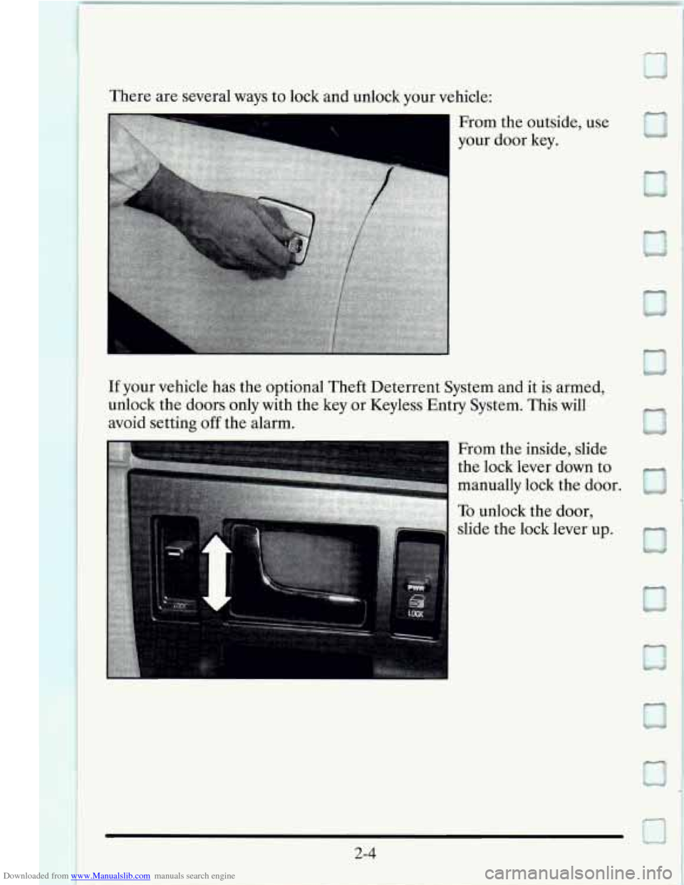 CADILLAC SEVILLE 1995 4.G Manual PDF Downloaded from www.Manualslib.com manuals search engine There are several ways to lock and unlock your vehicle:
1 From the outside, use
your door key.
If your vehicle has the optional CADILLAC SEVILLE 1995 4.G Manual PDF Downloaded from www.Manualslib.com manuals search engine There are several ways to lock and unlock your vehicle:
1 From the outside, use
your door key.
If your vehicle has the optional