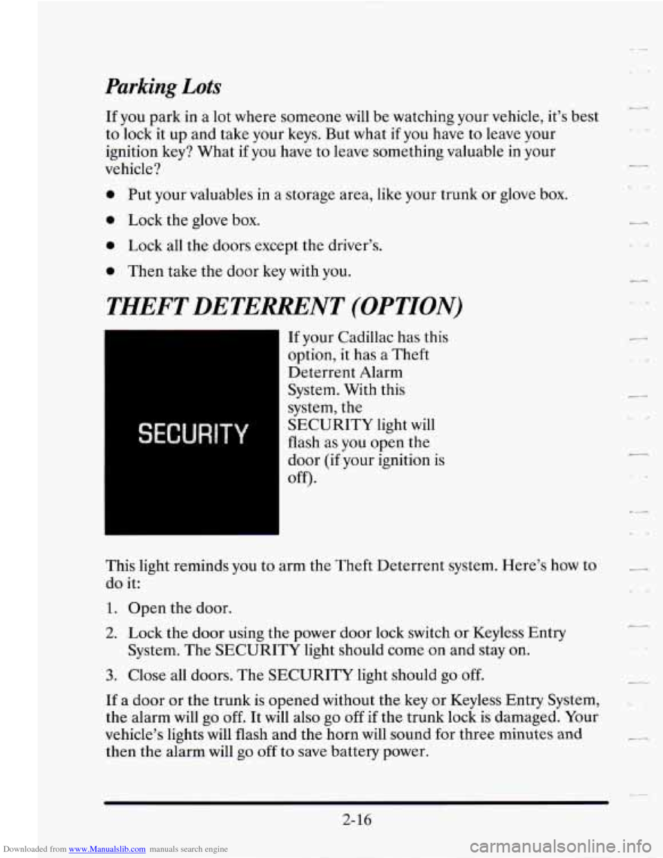 CADILLAC SEVILLE 1995 4.G Manual Online Downloaded from www.Manualslib.com manuals search engine Parking Lots
If you park in a lot where someone will be watching your vehicle, it’s best
to lock it up and take your keys. But wha CADILLAC SEVILLE 1995 4.G Manual Online Downloaded from www.Manualslib.com manuals search engine Parking Lots
If you park in a lot where someone will be watching your vehicle, it’s best
to lock it up and take your keys. But wha