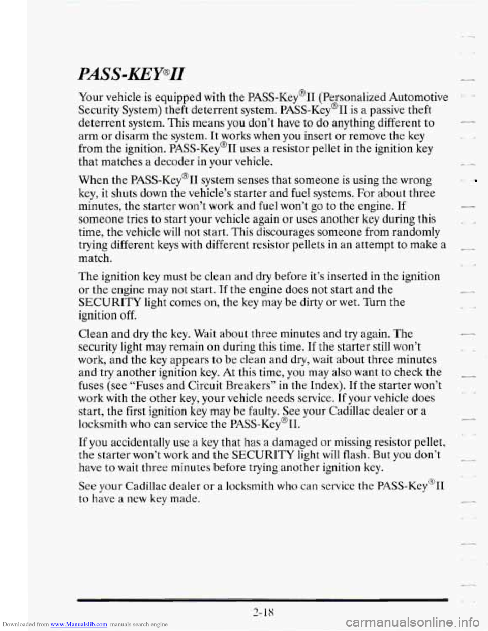 CADILLAC SEVILLE 1995 4.G Manual Online Downloaded from www.Manualslib.com manuals search engine PASSmKEY’II
Your vehicle is equipped with the PASS-Key@II (Personalized Automotive
Security System) theft deterrent system. PASS-Key@I CADILLAC SEVILLE 1995 4.G Manual Online Downloaded from www.Manualslib.com manuals search engine PASSmKEY’II
Your vehicle is equipped with the PASS-Key@II (Personalized Automotive
Security System) theft deterrent system. PASS-Key@I