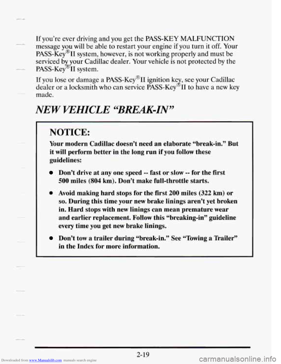 CADILLAC SEVILLE 1995 4.G Owners Manual Downloaded from www.Manualslib.com manuals search engine If you’re  ever driving  and you  get the  PASS-KEY  MALFUNCTION 
message  you 
will be  able to restart your engine  if you  turn  it off. Y
