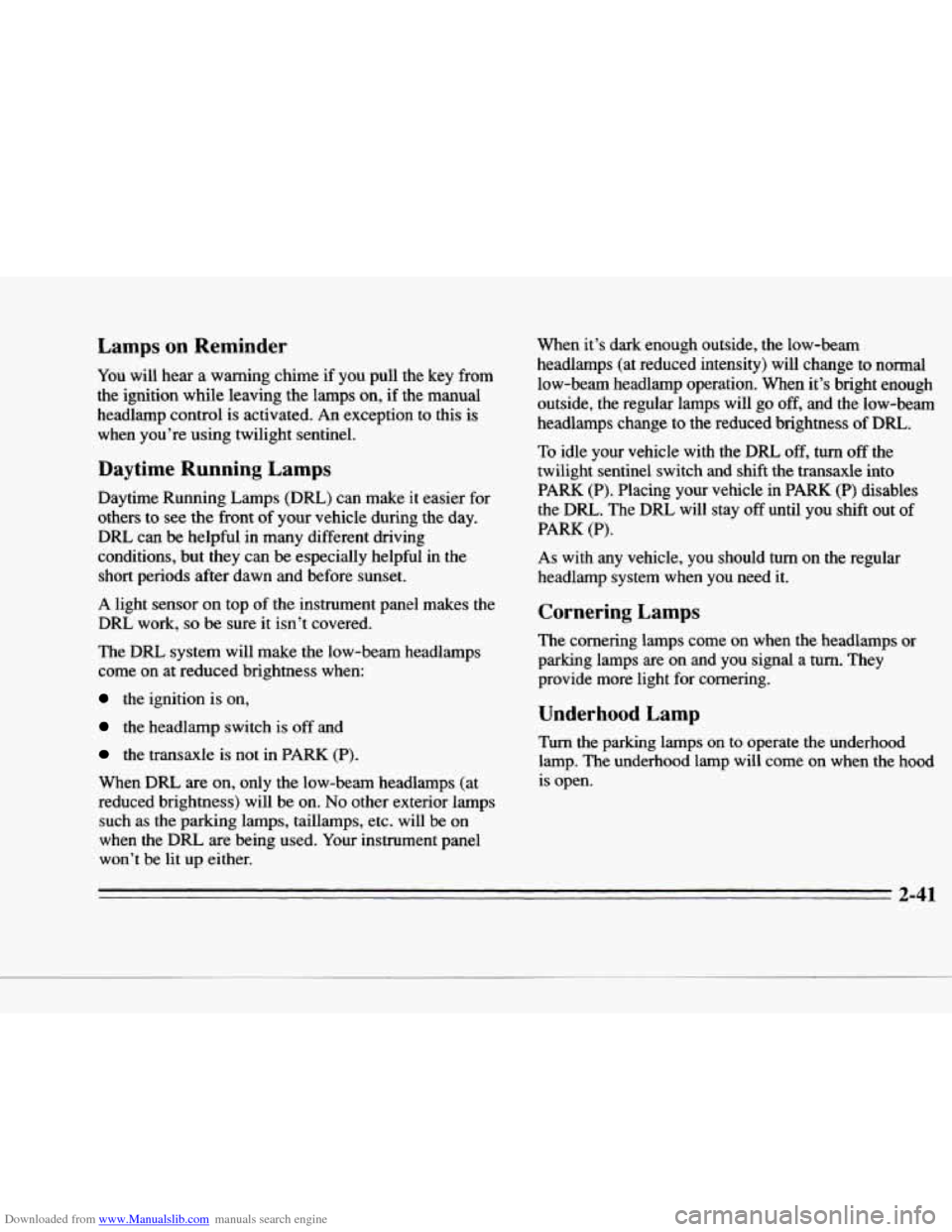 CADILLAC DEVILLE 1996 7.G Owners Manual Downloaded from www.Manualslib.com manuals search engine P 
c 
21 
c 
P 
c 
Lamps on Reminder 
You will hear  a  warning  chime if you  pull  the  key  from 
the  ignition  while leaving  the lamps 
o